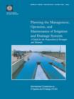 Planning the Management, Operation, and Maintenance of Irrigation and Drainage Systems : A Guide for the Preparation of Strategies and Manuals (Revised Edition) - Book