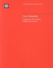 Czech Republic : Completing the Transformation of Banks and Enterprises - Book