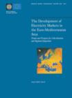 The Development of Electricity Markets in the Euro-mediterranean Area : Trends and Prospects for Liberalization and Regional Intergration - Book