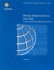 Private Infrastructure in East Asia : Lessons Learned in the Aftermath of the Crisis - Book