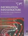 Information Infrastructure : The World Bank Group's Experience - A Joint Operations Evalauation Department/Operations Evaluation Group Review - Book