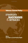 Tobacco Control Policies : Strategies, Successes and Setbacks - Book