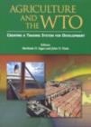 Agriculture and the WTO : Creating a Trading System for Development - Book