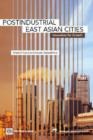 Postindustrial East Asian Cities : Innovation for Growth - Book