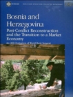 Bosnia and Herzegovina-Post-Conflict Reconstruction and the Transition to a Market Economy : An OED Evaluation of World Bank Support - Book