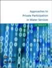 APPROACHES TO PRIVATE PARTICIPATION IN WATER SERVICES-A TOOLKIT - Book