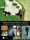 Shaping the Future of Water for Agriculture : A Sourcebook for Investment in Agricultural Water Management - Book