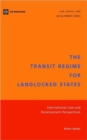 The Transit Regime for Landlocked States : International Law and Development Perspectives - Book