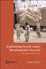 Explaining South Asia's Development Success : The Role of Good Policies - Book
