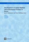 Development of Capital Markets and Institutional Investors in Russia : Recent Achievements and Policy Challenges Ahead - Book