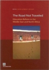 The Road Not Traveled : Education Reform in the Middle East and North Africa - Book