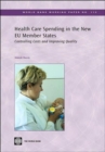Health Care Spending in the New EU Member States : Controlling Costs and Improving Quality - Book