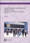 Social Assistance in the New EU Member States : Strengthening Performance and Labor Market Incentives - Book