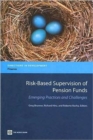 Risk-Based Supervision of Pension Funds : Emerging Practices and Challenges - Book