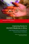 Improving Access to HIV/AIDS Medicines in Africa : Trade-related Aspects of Intellectual Property Rights Flexibilities - Book