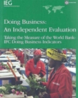 Doing Business - An Independent Evaluation : Taking the Measure of the World Bank-IFC Doing Business Indicators - Book