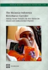 The Malaysia-Indonesia Remittance Corridor : Making Formal Transfers the Best Option for Women and Undocumented Migrants - Book