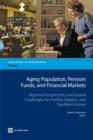 Aging Population, Pension Funds, and Financial Markets : Regional Perspectives and Global Challenges for Central, Eastern and Southern Europe - Book