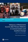 Adequacy of Retirement Income after Pension Reforms in Central, Eastern and Southern Europe : Eight Country Studies - Book