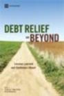 Debt Relief and Beyond : Lessons Learned and Challenges Ahead - Book