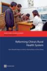 Reforming China's Rural Health System - Book