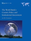 The World Bank's Country Policy and Institutional Assessment : An IEG Evaluation - Book