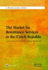 The Market for Remittance Services in the Czech Republic : Outcomes of a Survey among Migrants - Book