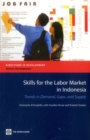 Skills for the Labor Market in Indonesia : Trends in Demand, Gaps, and Supply - Book