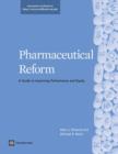 Pharmaceutical Reform : A Guide to Improving Performance and Equity - Book