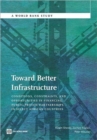 Toward Better Infrastructure : Conditions, Constraints, and Opportunities in Financing Public-Private Partnerships in Select African Countries - Book