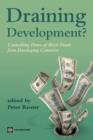Draining Development? : Controlling Flows of Illicit Funds from Developing Countries - Book