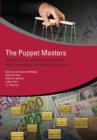 The Puppet Masters : How the Corrupt Use Legal Structures to Hide Stolen Assets and What to Do About It - Book