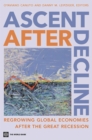 Ascent after Decline : Regrowing Global Economies after the Great Recession - Book
