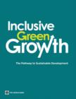 Inclusive Green Growth : The Pathway to Sustainable Development - Book