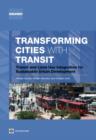 Transforming Cities with Transit : Transit and Land-Use Integration for Sustainable Urban Development - Book