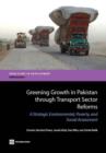 Greening Growth in Pakistan through Transport Sector Reforms : A Strategic Environmental, Poverty, and Social Assessment - Book