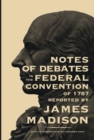 Notes of Debates in the Federal Convention of 1787 - Book