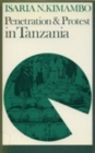 Penetration & Protest in Tanzania : Impact Of World Economy On The Pare, 1860-1960 - Book