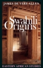 Swahili Origins : Swahili Culture and the Shungwaya Phenomenon - Book