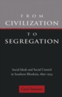 From Civilization To Segregation : Social Ideals And Social Control in Southern Rhodesia, 1890-1934 - Book