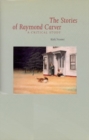 The Stories of Raymond Carver : A Critical Study - Book