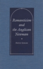 Romanticism and the Anglican Newman - Book