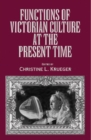 Functions of Victorian Culture at the Present Time - Book