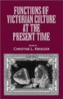 Functions of Victorian Culture at the Present Time - Book