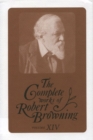 The Complete Works of Robert Browning, Volume XIV : With Variant Readings and Annotations - Book