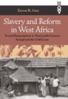 Slavery and Reform in West Africa : Toward Emancipation in Nineteenth-Century Senegal and the Gold Coast - Book