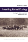Inventing Global Ecology : Tracking the Biodiversity Ideal in India, 1947-1997 - Book