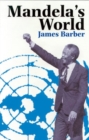 Mandela's World : International Dimension of South Africas - Book