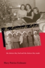 The Grasinski Girls : The Choices They Had and the Choices They Made - Book