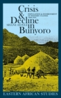 Crisis & Decline in Bunyoro : Population & Environment in Western Uganda 1860-1955 - Book